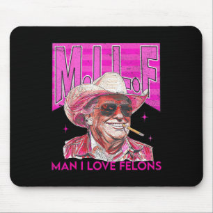 Man I Love Felons Funny Pink Trump 2024 voor Presi Muismat