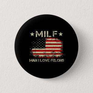 Man I Love Felons Funny Trump Sarcastische Uitspra Ronde Button 5,7 Cm