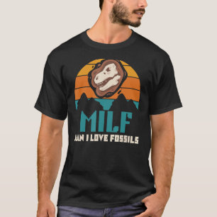 Man I Love Fossils Gezegde Dinosaurs Paleontologis T-shirt