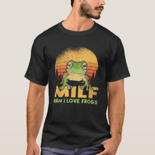 Man I Love Frogs Funny Frog Quote Amphibian Lovers T-shirt