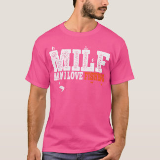 Man I Love Vist Milf Hunter Vist Funny Fishi T-shirt
