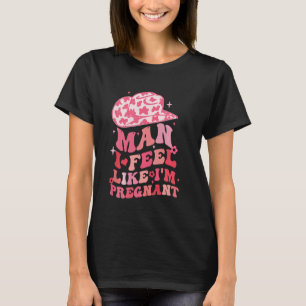 Man Ik heb het gevoel dat ik zwanger ben Western l T-shirt