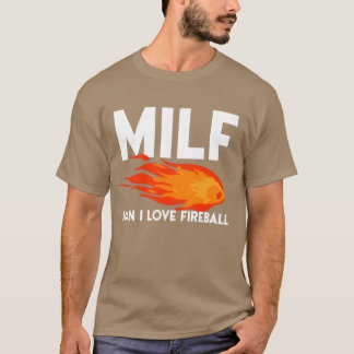 Man ik hou van Fireball MILF Grappig Volwassene Fi T-shirt