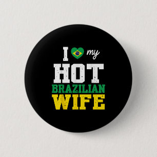 Man Ik hou van mijn hete Braziliaanse vrouw getrou Ronde Button 5,7 Cm