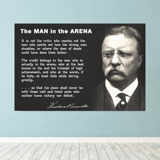 Man in de Arena Speech - Teddy Roosevelt 1910 Canvas Afdruk (Insitu (Houten vloer))