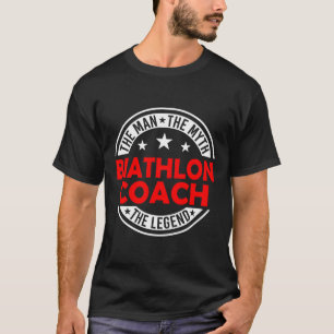 Man Myth Biathlon Coach Legende Funny Biathlon Coa T-shirt