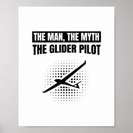 Man Myth Glider Pilot | Glijdende cadeautjes Poster (Voorkant)