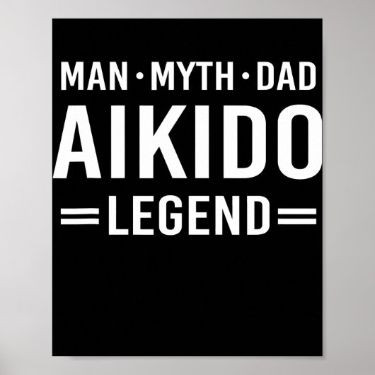 Man Myth Legend Dad Aikido Poster (Voorkant)
