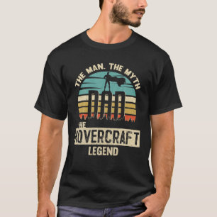Man Myth Legend Dad Hovercraft T-shirt