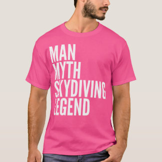 Man Myth Skydiving Legend T-shirt