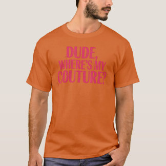 Man, waar is mijn couture sarcastische grappige ze t-shirt