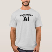 Managed by AI™ T-Shirt (Customize It!) (Devant)