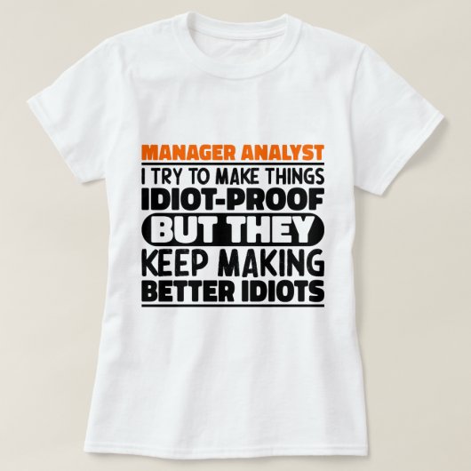 Manager Analist Ik probeer dingen grappig te zegge T-shirt (Design voorkant)
