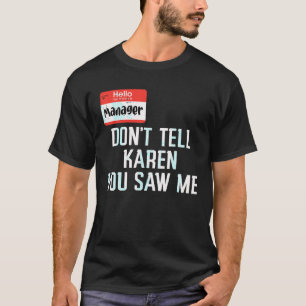 Manager Dont vertelt Karen dat je me Funny Hallowe T-shirt