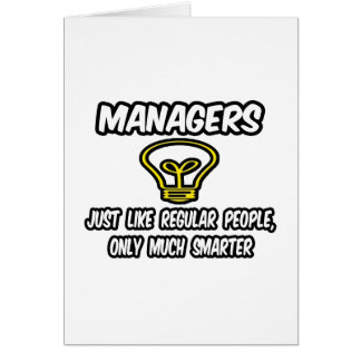 Managers...gewone mensen, alleen slimmer