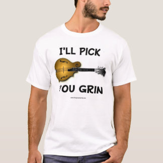Mandolin, ik zal pik, jij Grin T-shirt