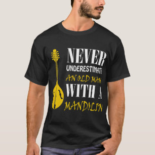 Mandolin Lover onderschat nooit een oud man met T-shirt