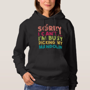 Mandolin Lover Picking My Mandolin Muzikant Mandol Hoodie