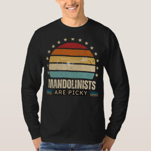 Mandolinists Zijn Picky Funny T-shirt - Ideaal voo