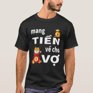 Mang Tien Ve Cho Vo Decoration Tet 2022 Vietnamees T-shirt
