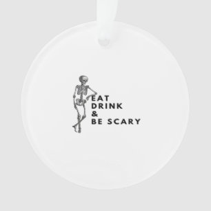 Manger Boire Et Être Effrayant Halloween Squelette