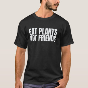 Manger des plantes pas des amis T-shirt véganisme