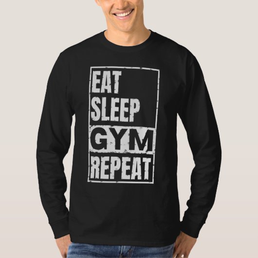 Manger dormir gym répéter T-Shirt (Devant)