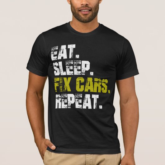 Manger Dormir Réparer Voitures Répéter T-Shirt de (Devant)