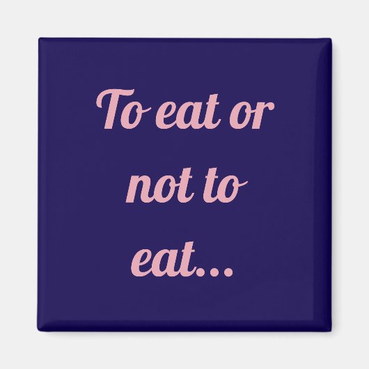 Manger ou ne pas manger un simple aimant (Devant)