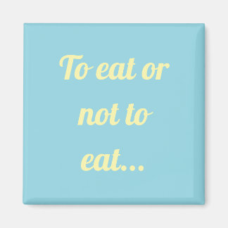 Manger ou ne pas manger un simple aimant