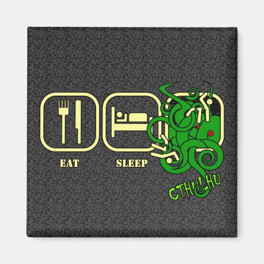 Manger - Sommeil - Magnet Cthulhu (Devant)