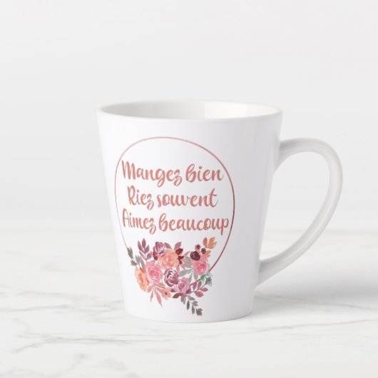 Mangez Bien Riez Souvent Aimez Beaucoup French Latte Mok (Rechts)