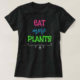 Mangez plus de T-shirt féminin Plante