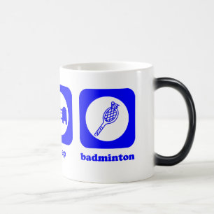 Mangez. Sommeil. Badminton. Tasse