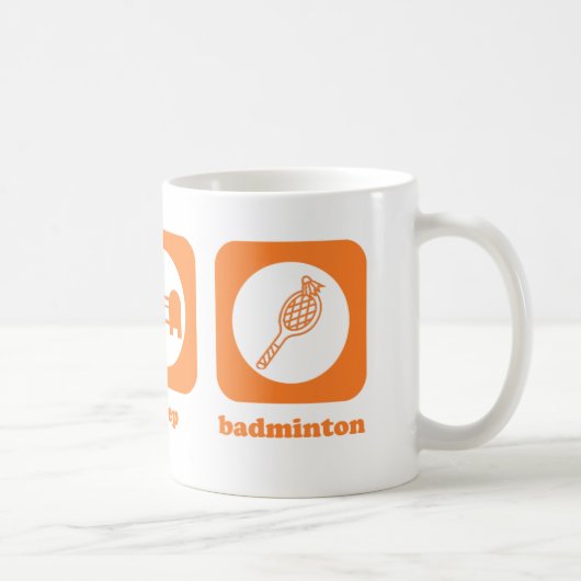 Mangez. Sommeil. Badminton. Tasse (Droite)