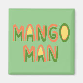 Mango Man Magneet (Voorkant)