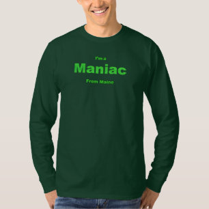 Maniac uit Maine T-shirt