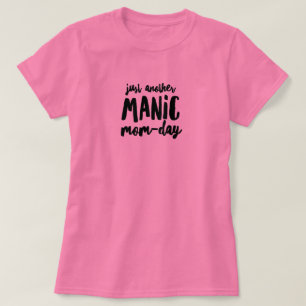 Manic Mam-Day Basic T-Shirt