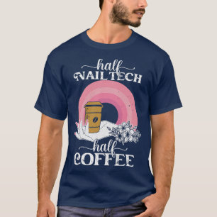 Manicurist van de Halve Nail Tech Half Koffie T-shirt