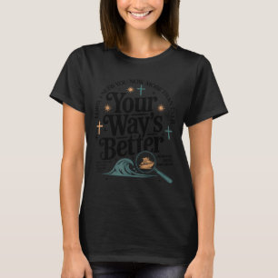 Manier is beter christelijke citaat geloof jesus b t-shirt