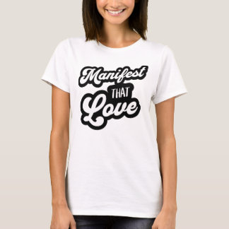 Manifest That Love T-shirt | T-Shirt met Script Ty