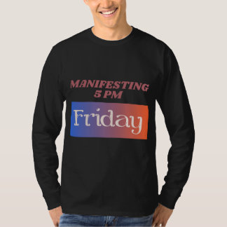 Manifestatie 5pm Vrijdag Werk Humor T-shirt