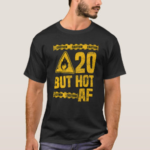 Mannen 20e verjaardag 20 jaar, maar hot Af Funny M T-shirt
