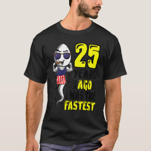 Mannen 25 jaar geleden was ik de snelste 25ste ver t-shirt