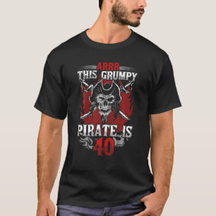 Mannen 40e verjaardag Funny Turning Forty Pirate B T-shirt