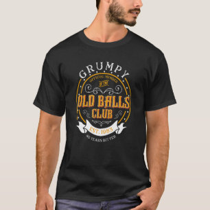Mannen 40e verjaardag Grumpy Old Man for Old Balls T-shirt