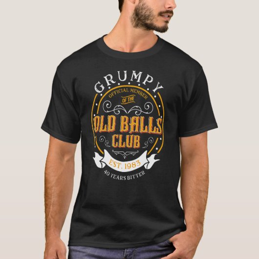 Mannen 40e verjaardag Grumpy Old Man for Old Balls T-shirt (Voorkant)