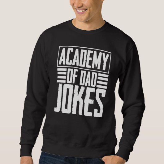 Mannen Academie van papa Jokes Dads vader pap Joke Trui (Voorkant)