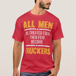 Mannen alle Mannen worden Creëer Gelijke Humor Tru T-shirt