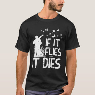 Mannen als het vliegt sterft eend ganzenkwartel fa t-shirt